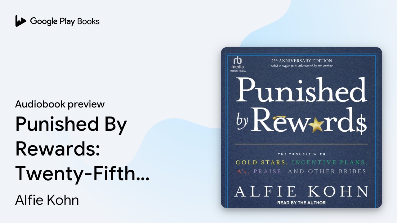Punished By Rewards: Twenty-Fifth Anniversary… by Alfie Kohn · Audiobook preview