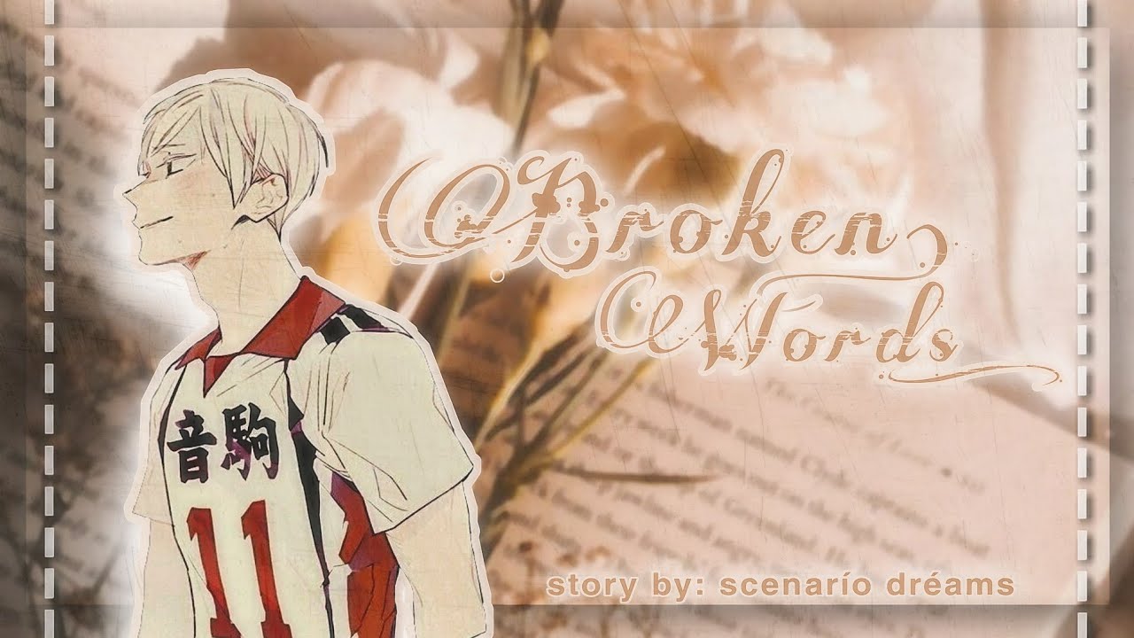 [ Pt. 1 ] Broken Words 📜🗝️ || Y/n X Lev || Haikyuu x Y/n || Haikyuu Texts 💭🏐