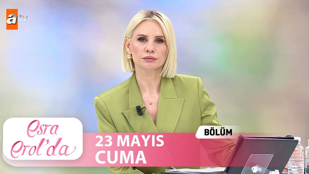 Esra Erol'da 23 Mayıs 2025 | Tek Parça