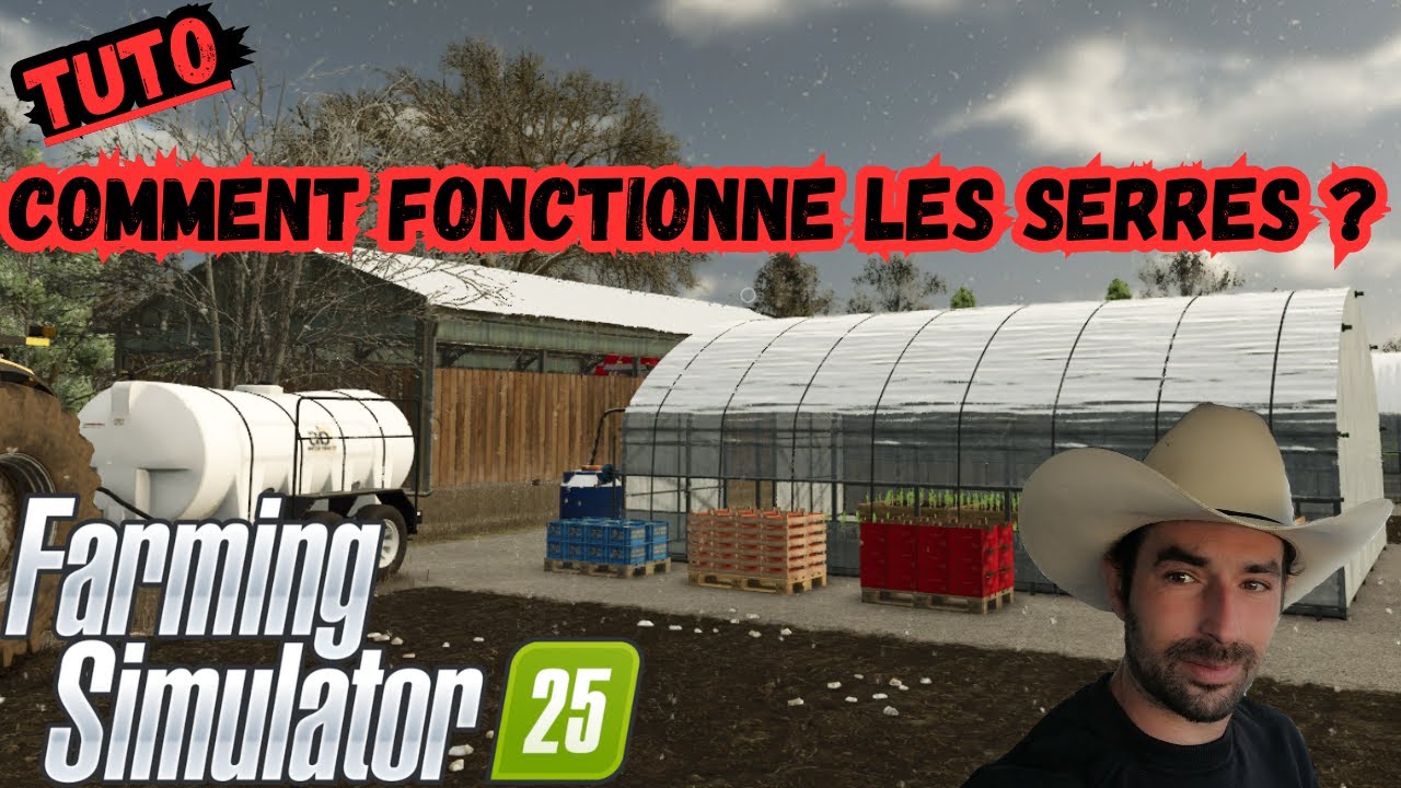 Tuto/ Comment fonctionne les serres ? Farming simulator 25