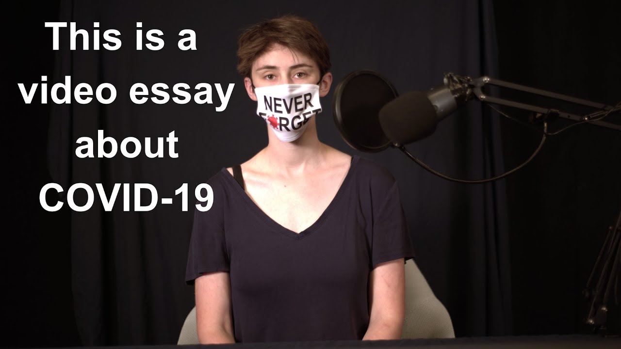 This is a video essay about COVID-19