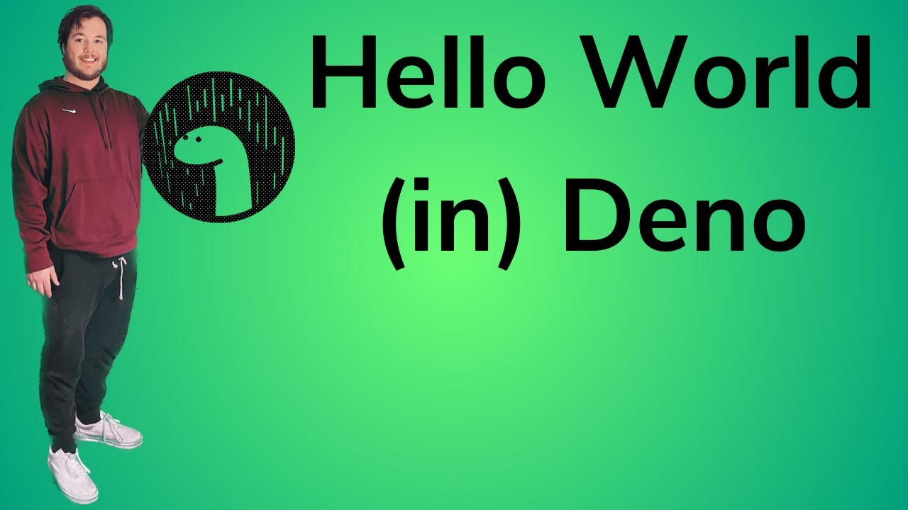 Deno Lesson 3: First Steps - Hello World
