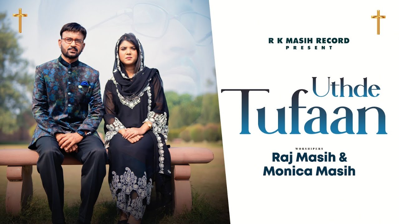 Uthde Tufaan | Raj Masih & Monica Masih | David Music | Deepak Gharu
