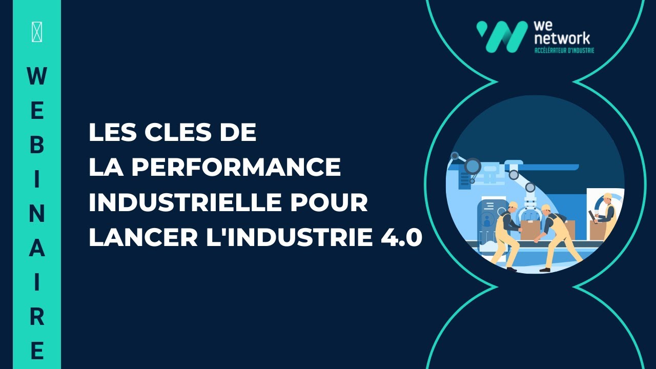 #Webinaire | Les clés de la performance industrielle pour lancer l'industrie 4.0