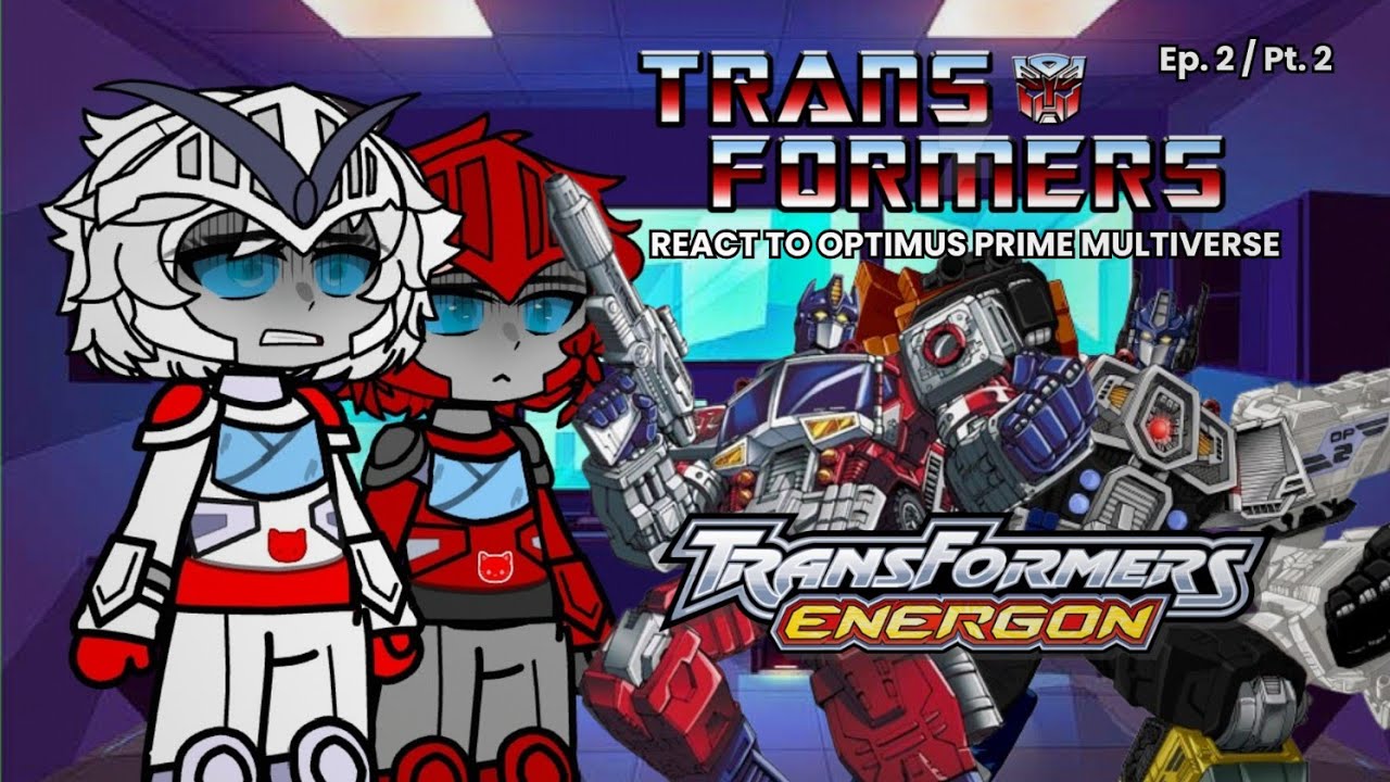 Transformers React to Energon Optimus Prime | OP Multiverse Reaction - Episode 2, Part 2