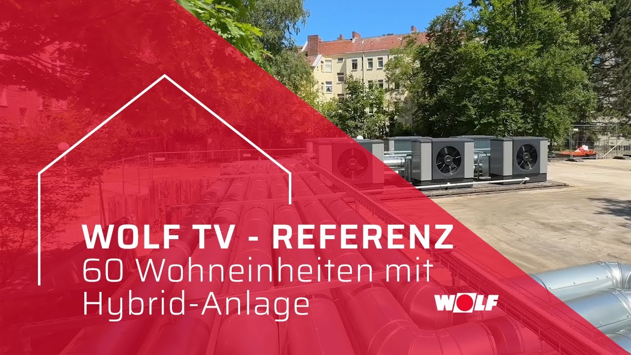 WOLF TV - Referenz 60 Wohneinheiten mit Wärmepumpen-Hybrid in Berlin