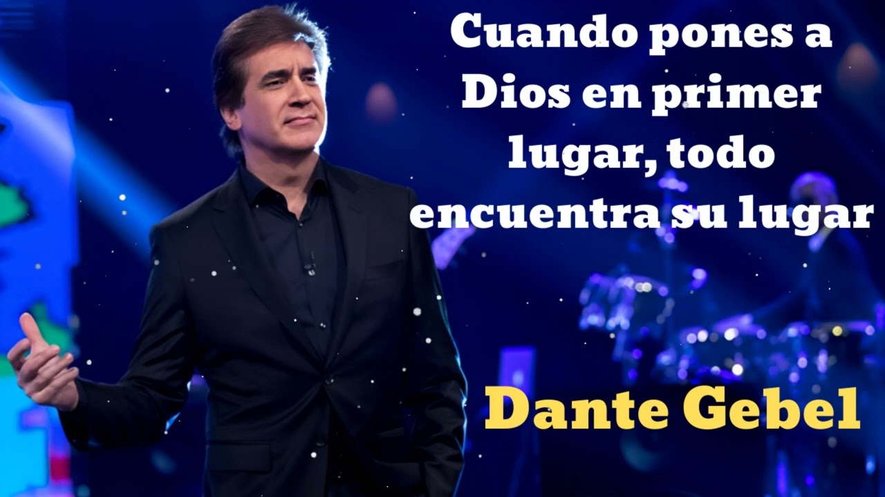 Cuando pones a Dios en primer lugar, todo encuentra su lugar- Pastor Dante Gebel
