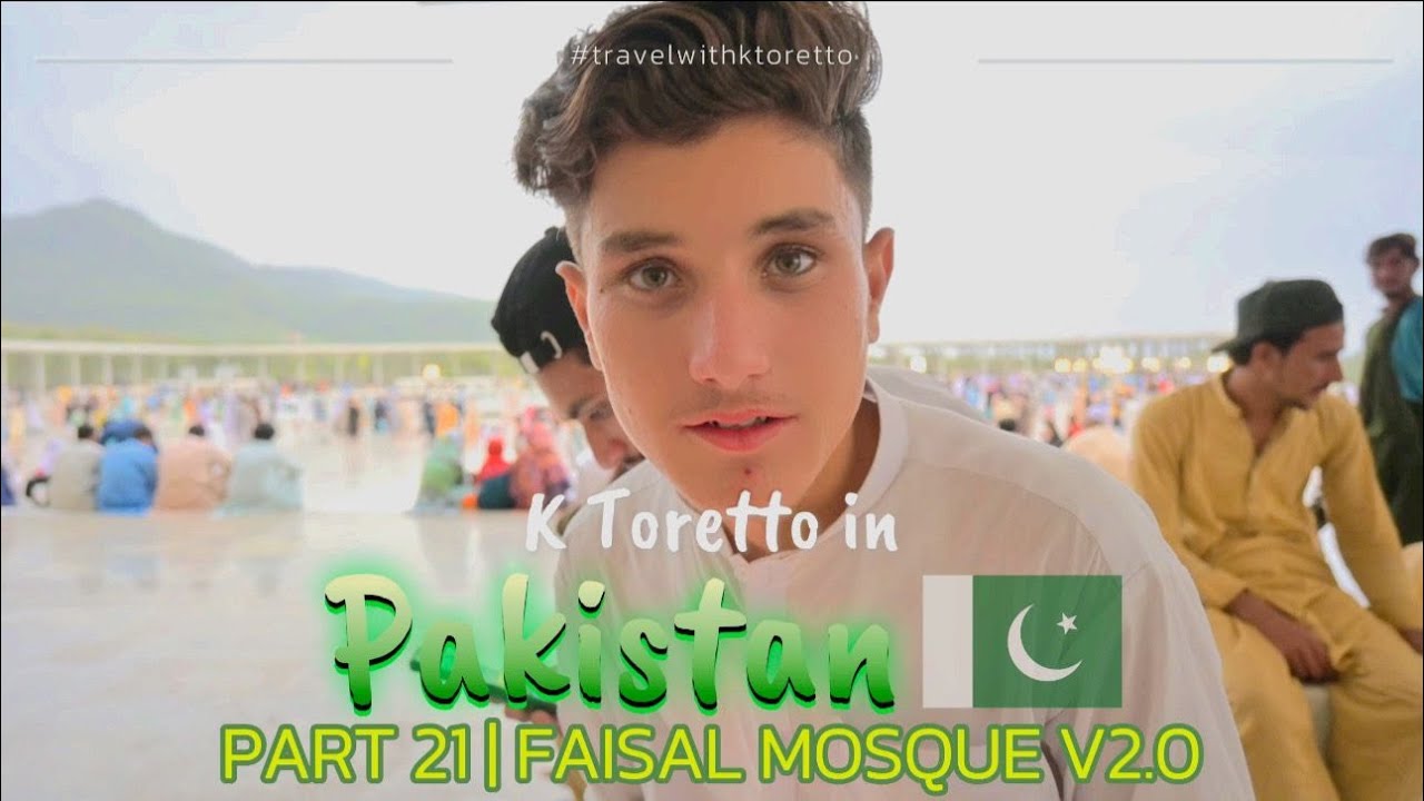 K TORETTO in Pakistan Part 21 | Faisal Mosque V2.0 with BEBE KO