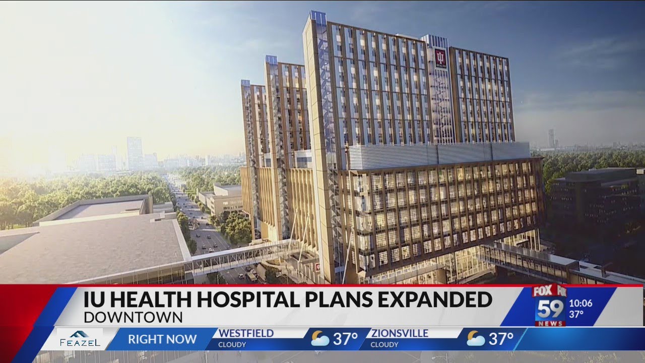 IU Health expands downtown hospital plans, pushes back opening date