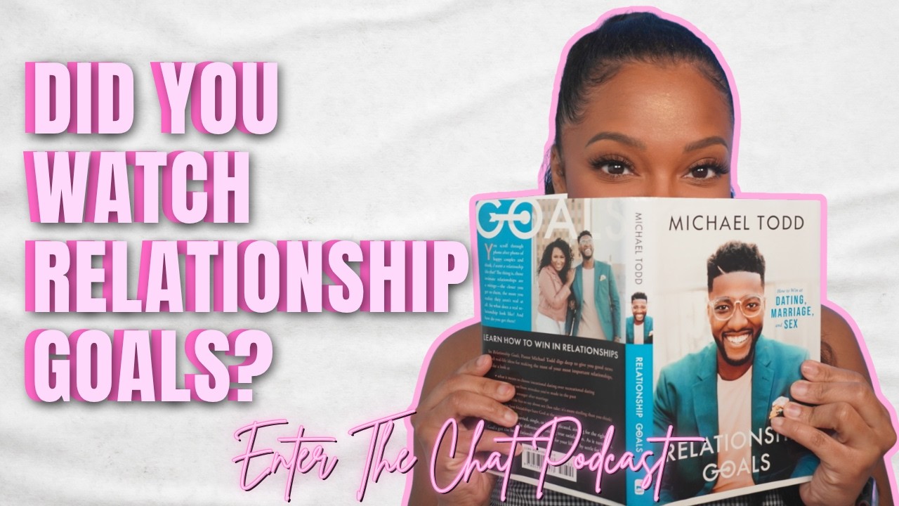 Did you watch 'Relationship Goals' the Movie? | Enter The Chat w/ @ayannaconway 💅🏽