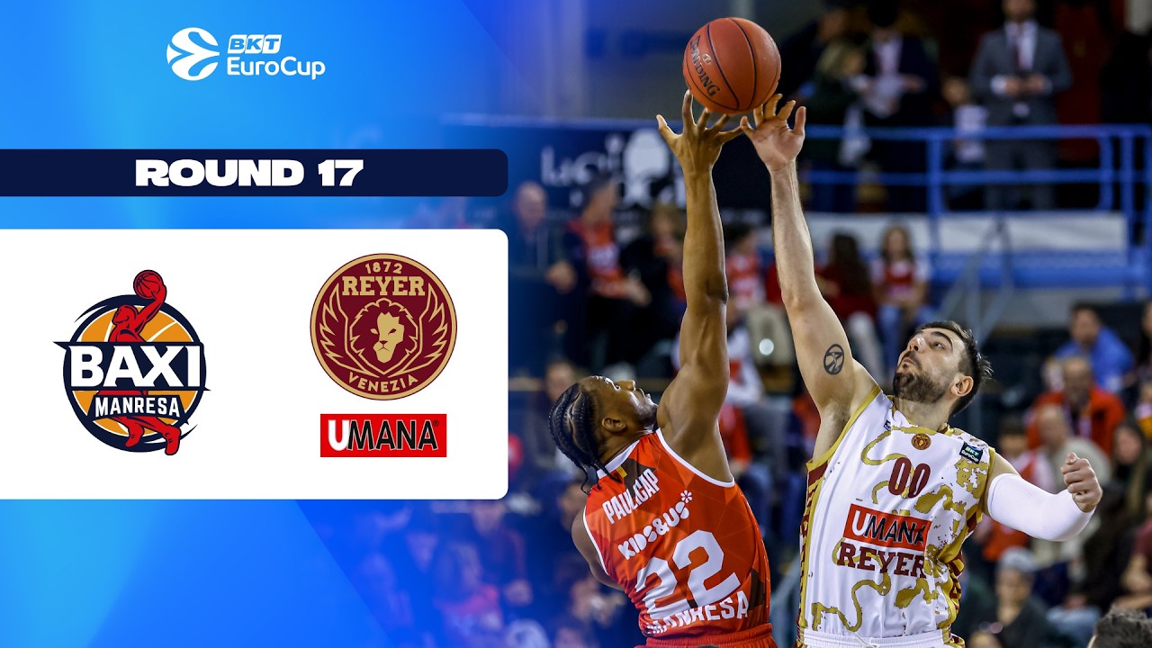 BAXI Manresa - Umana Reyer Venice | Round 17 | EuroCup Basketball 2025-26