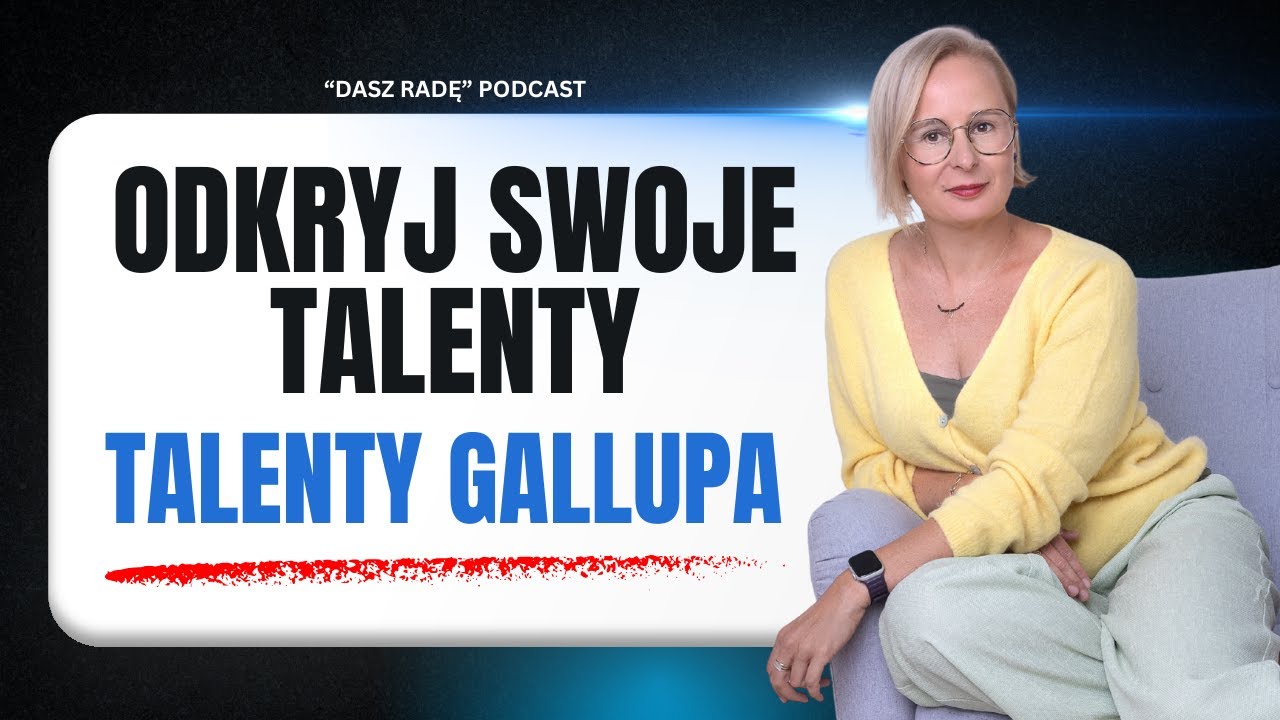 Talenty Gallupa: odkryj swoje talenty i zbuduj na nich karierę | Marek Parzydło w Dasz Radę odc. 21