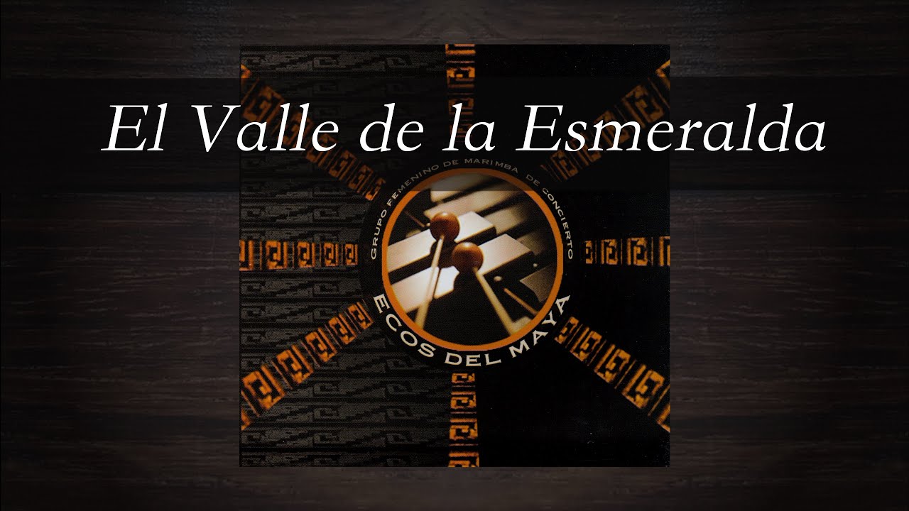 El Valle de la Esmeralda - Ecos del Maya