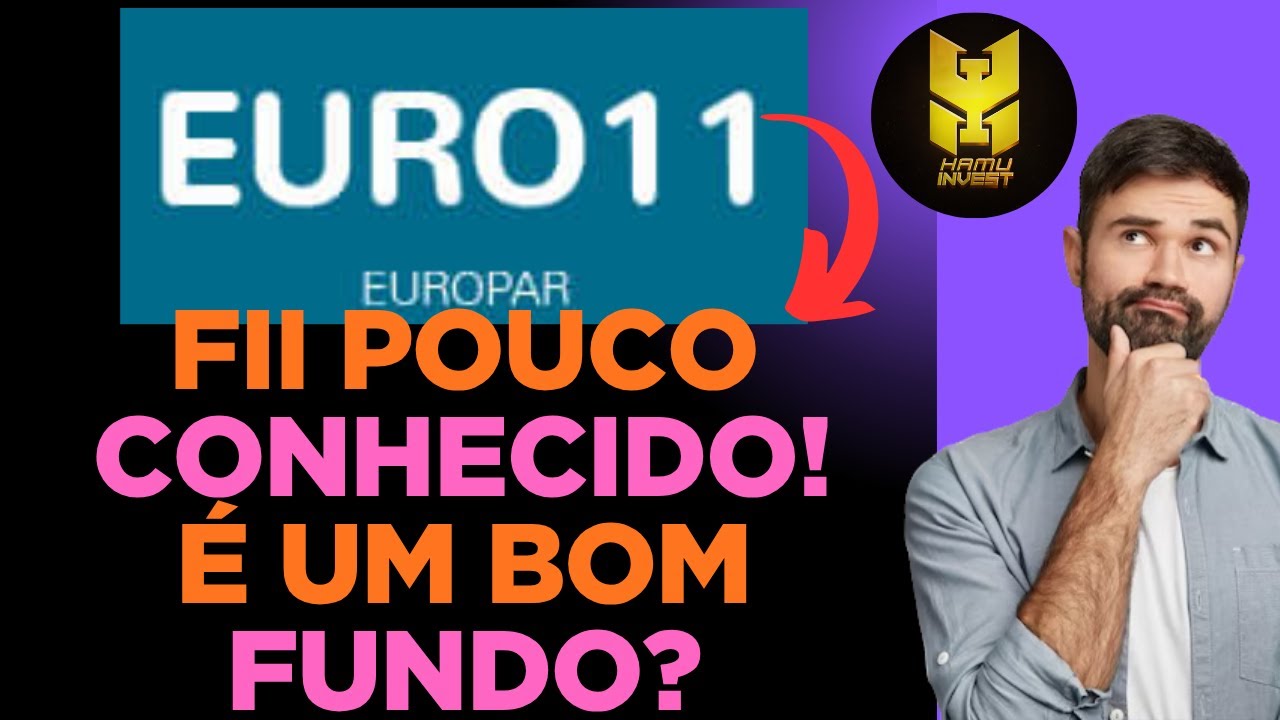 EURO11, FII POUCO CONHECIDO! &Eacute; UM BOM FUNDO?