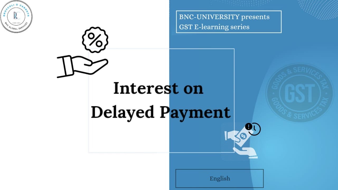 43. GST - Interest on Delayed Payment