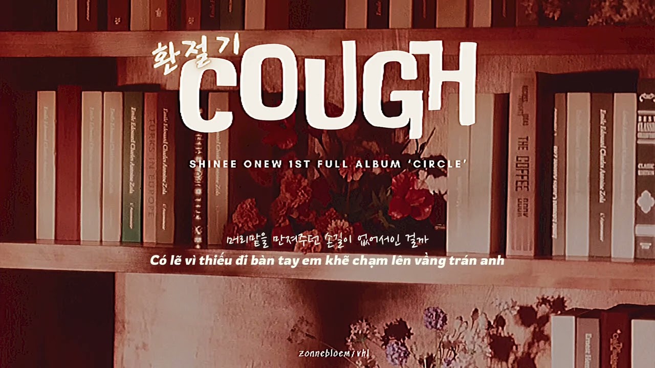 ♪ vietsub 💊 SHINee ONEW (온유) - Cough (환절기) | &lsquo;c&oacute; lẽ em với anh l&agrave; cơn ho chẳng thể ngừng&rsquo;