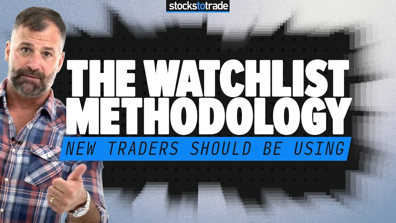 The Watchlist Methodology New Traders Should be Using