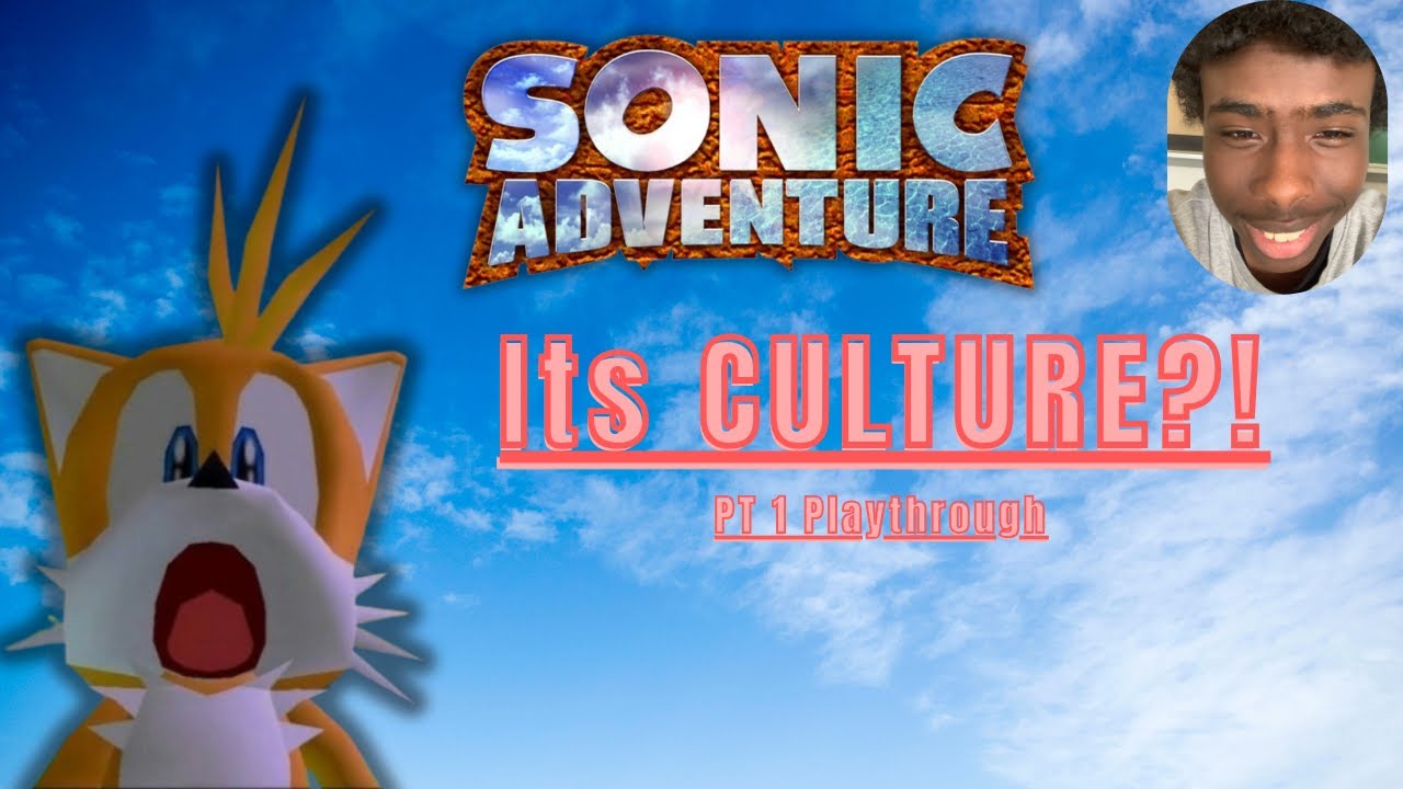 Sonic Adventure IS Culture || Part 1 Playthrough SA1