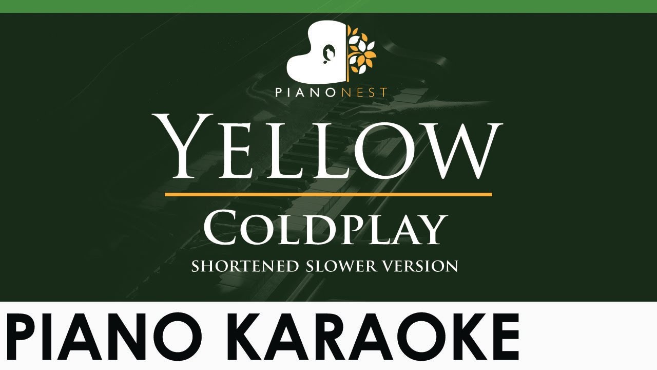 Coldplay - Yellow (Shorter & Slowed Down Version) - LOWER Key (Piano Karaoke Instrumental)