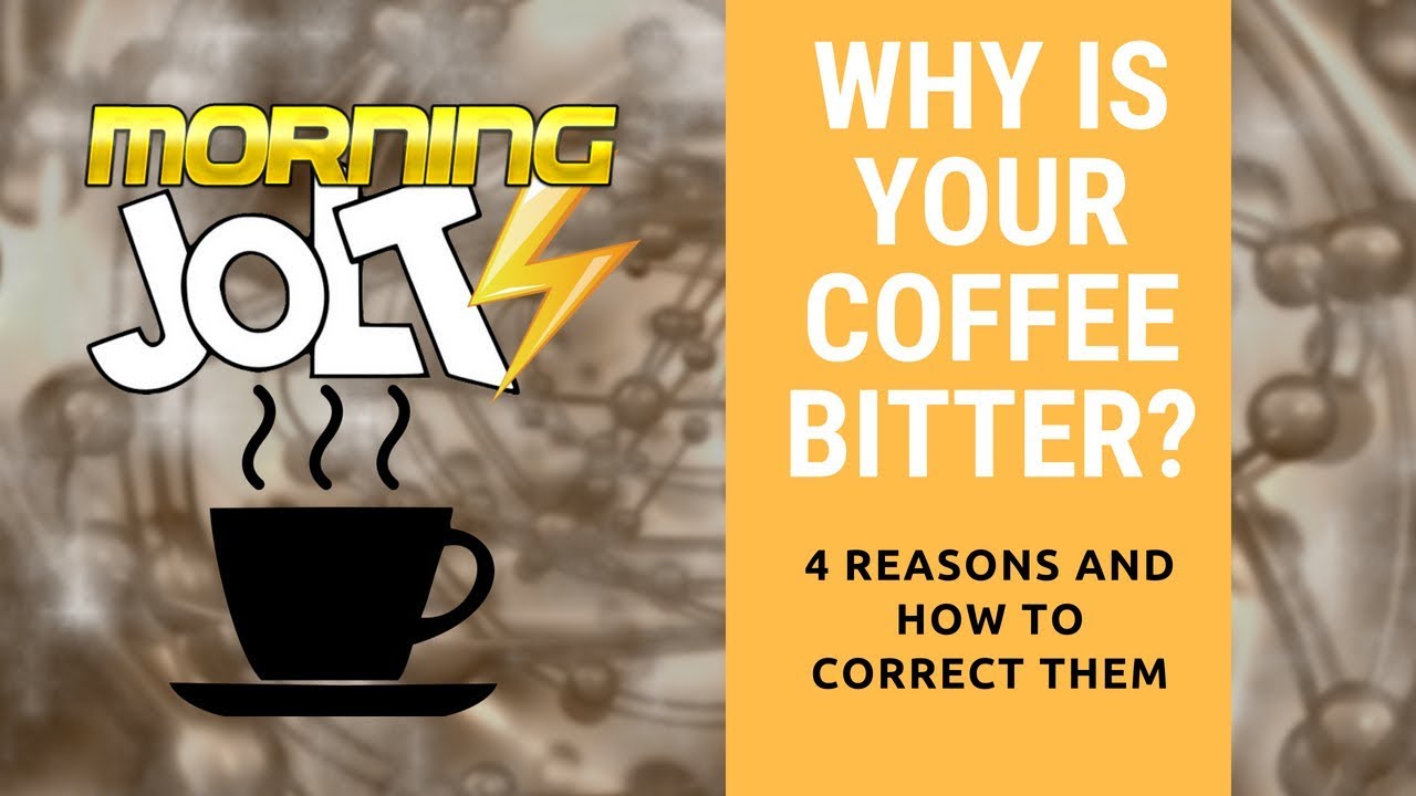 Why Is Your Coffee Bitter? | Morning Jolts