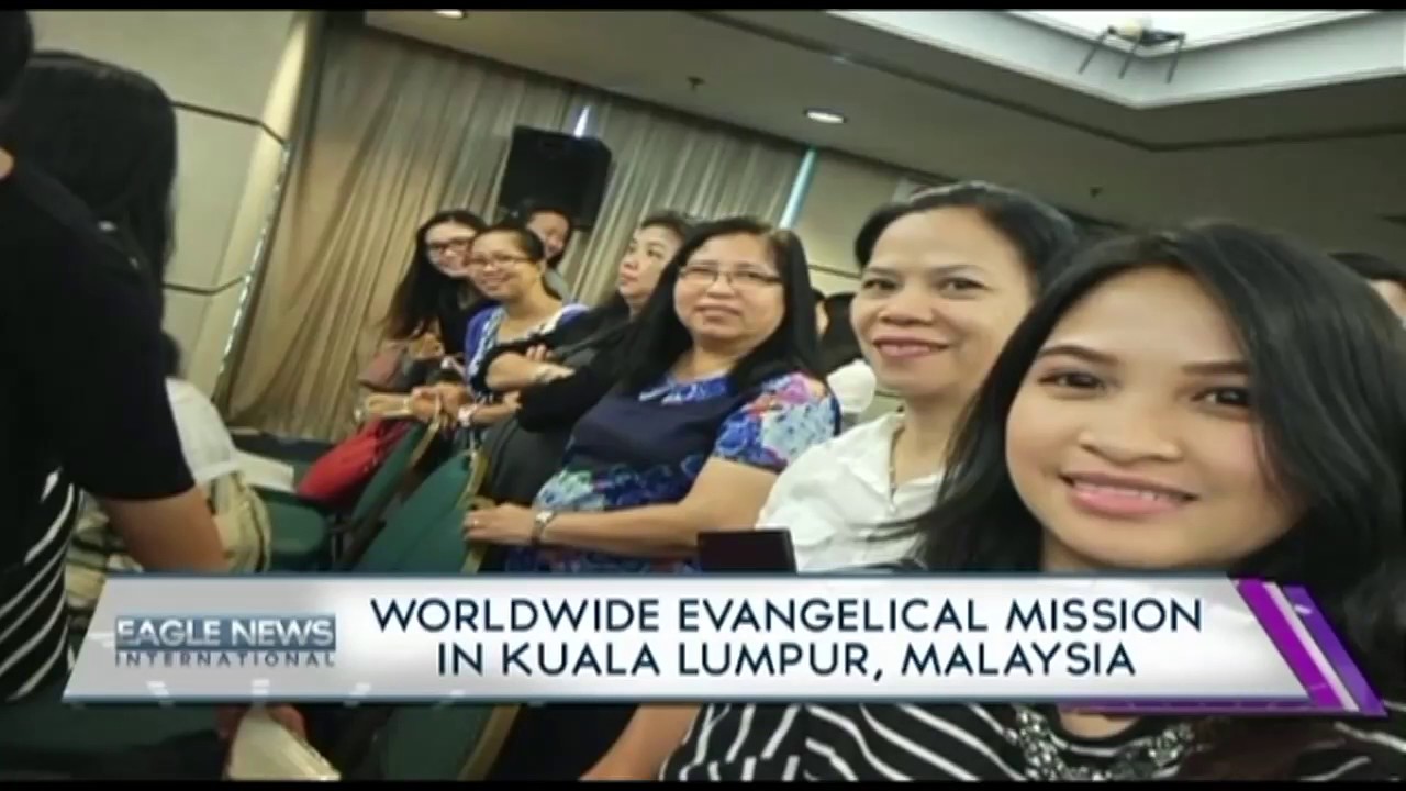 INC WORLDWIDE EVANGELICAL MISSION - Kuala Lumpur, Malaysia - Jerilyn Ruiz reports