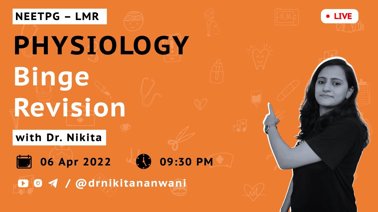 Physiology  Binge Revision | Study with me | NEETPG 2022 LMR | FMGE | INICET | Dr.Nikita Nanwani