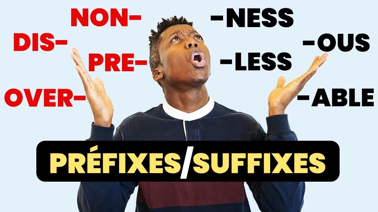 Les préfixes et suffixes anglais les plus courants
