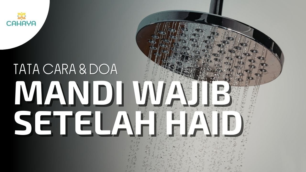 Cara Mandi Wajib Setelah Haid Beserta Doanya