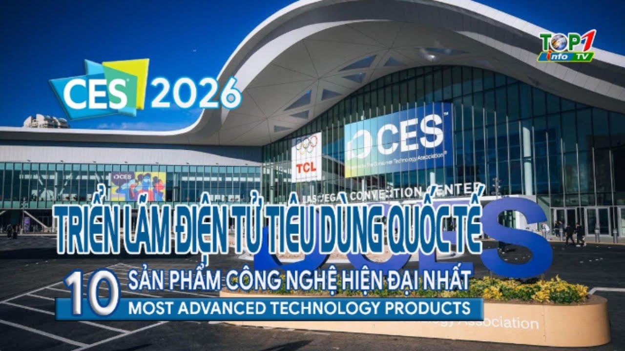 CES 2026- TOP 10 SẢN PHẨM CÔNG NGHỆ HIỆN ĐẠI NHẤT. TOP 10 Most Advanced Technology Products