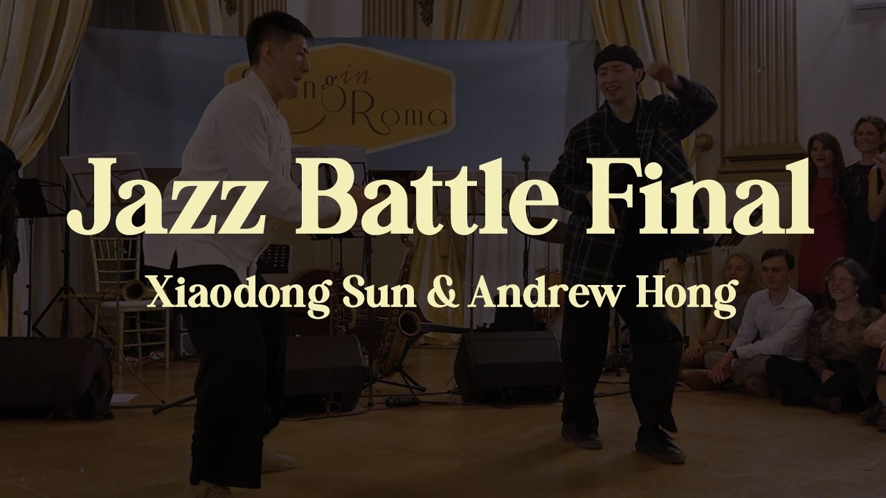 Swing in Roma 2026 - Jazz Battle Final -  Xiaodong Sun and Andrew Hong