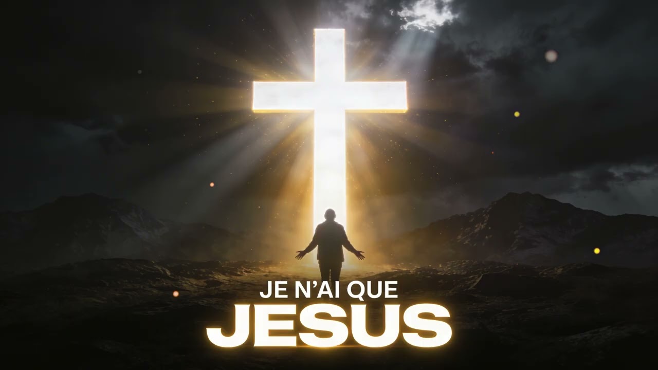 Quand Je N’ai Plus Rien… J’ai Encore Jésus | Chant puissant  de Foi et d’Espérance