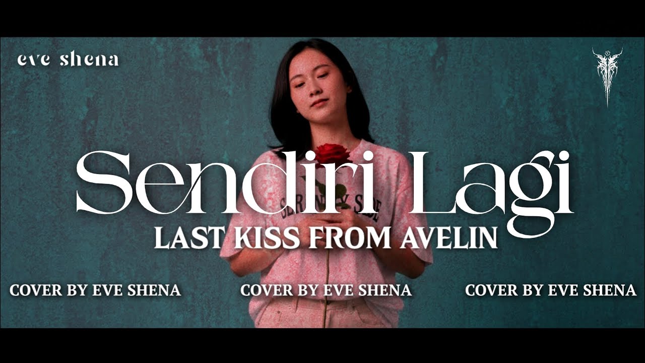 SENDIRI LAGI - LAST KISS FROM AVELIN Cover by Eve Shena #eveshenaofficial #lkfamily #emo #cover 