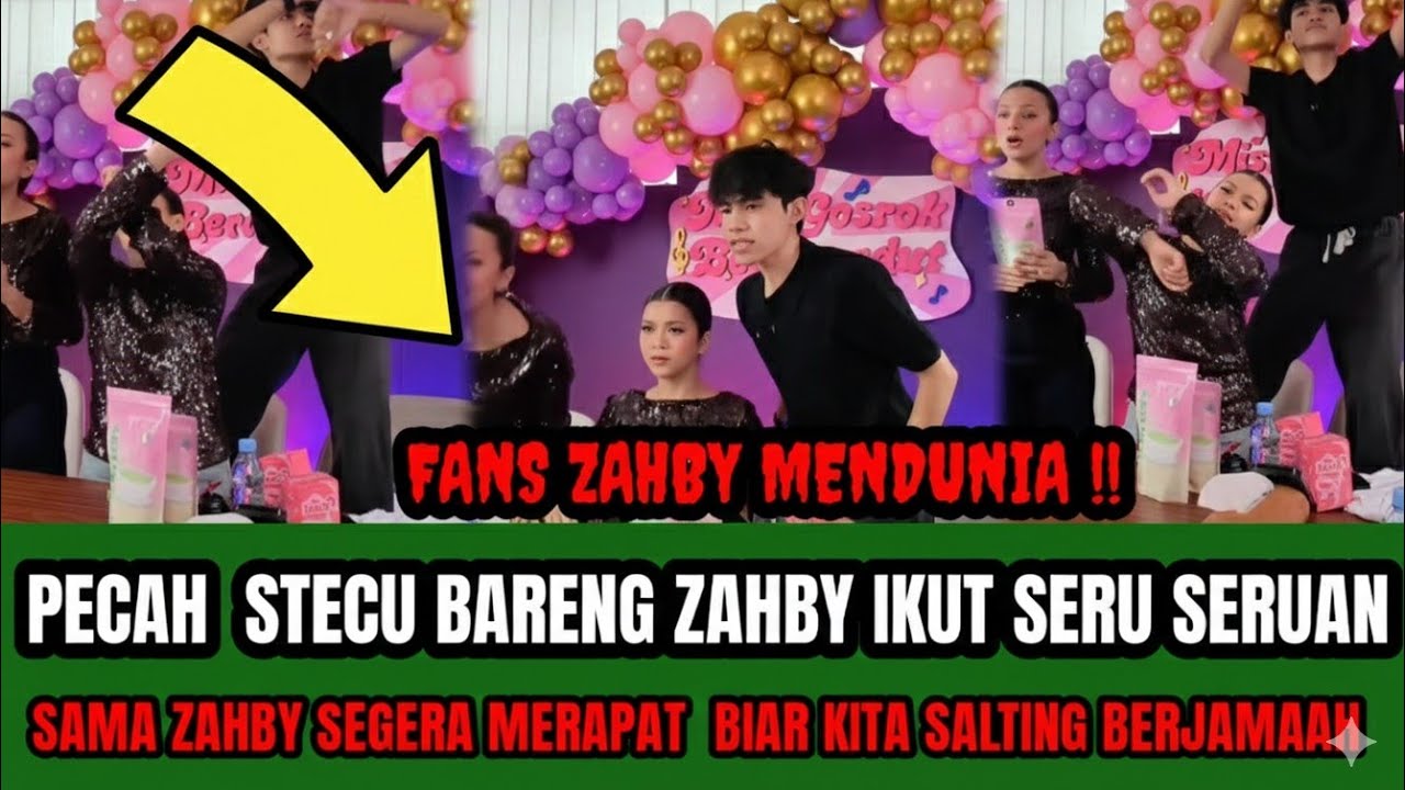 FANS ZAHBY BAKALAN MENDUNIA  ‼️PECAH STECU BARENG ZAHBY IKUT SERU SERUAN ZAHBY SEGERA MERAPAT  !