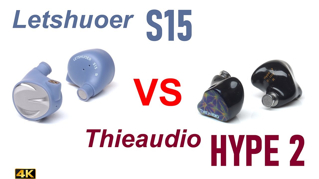 Letshuoer S15 vs Thieaudio Hype 2