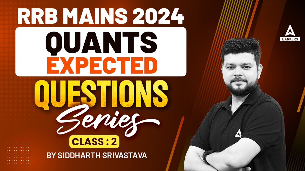 IBPS RRB MAINS 2024 | QUANTS EXPECTED QUESTIONS SERIES CLASS 2 | BY SIDDHARTH SRIVASTAVA