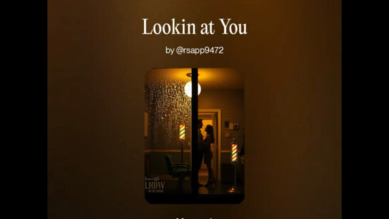 Lookin' at You - Robert Sapp Full Lyrics