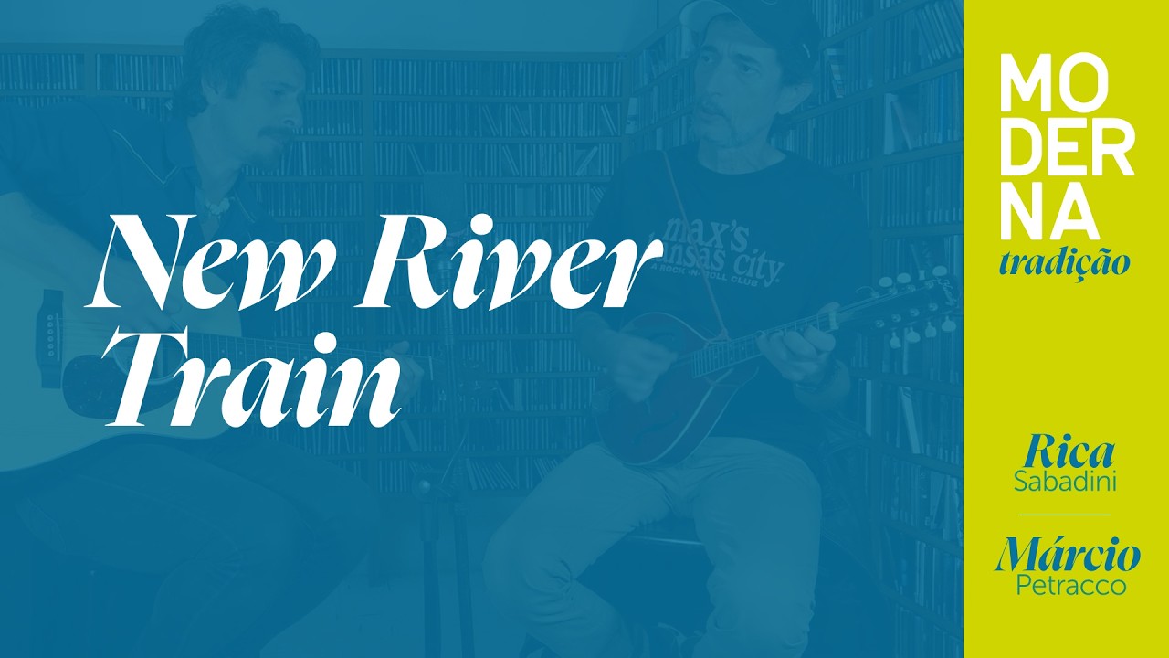 New River Train | Moderna Tradição - Rica Sabadini e Márcio Petracco