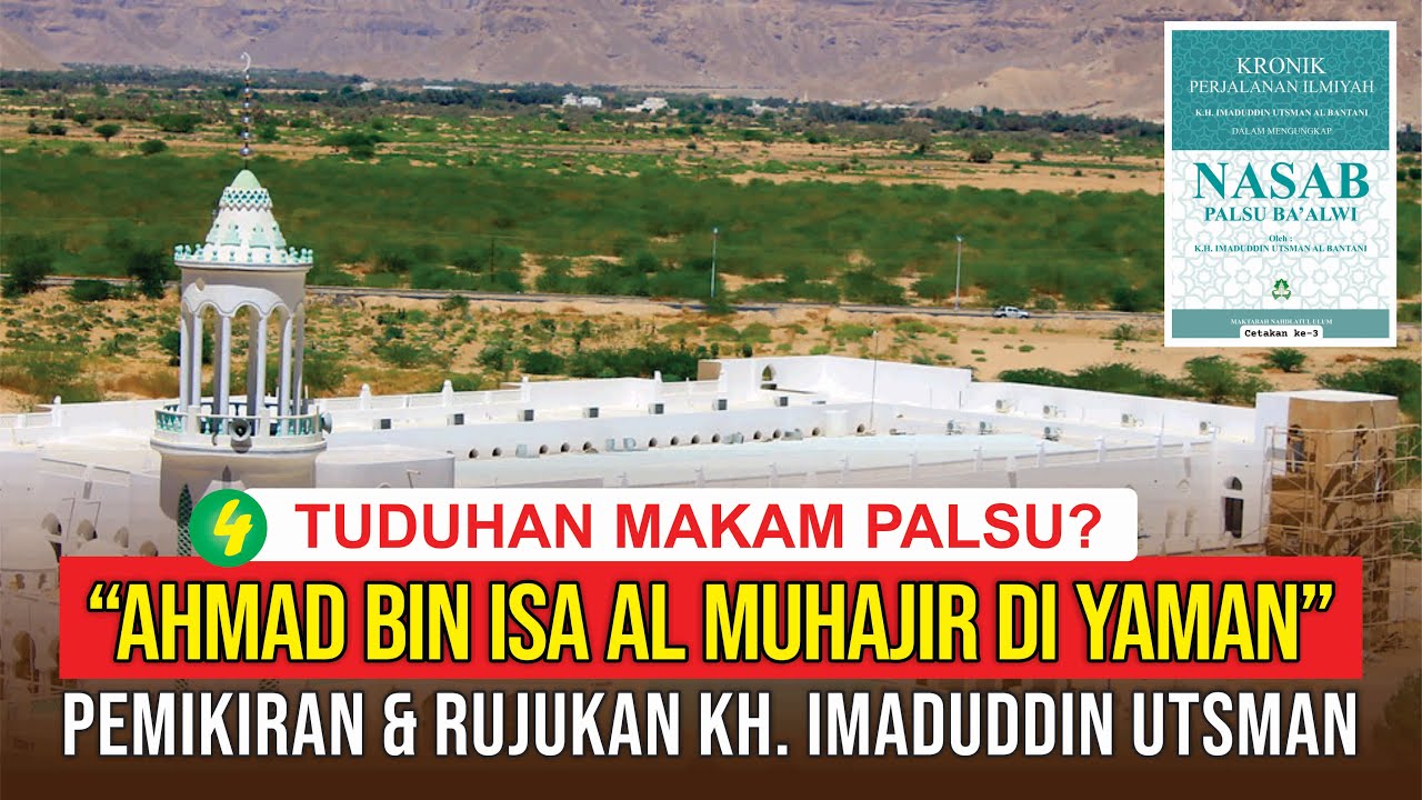 MAKAM PALSU? AHMAD BIN ISA AL MUHAJIR, REFERENSI DAN PEMIKIRAN KH IMADUDDIN UTSMAN, POLEMIK NASAB