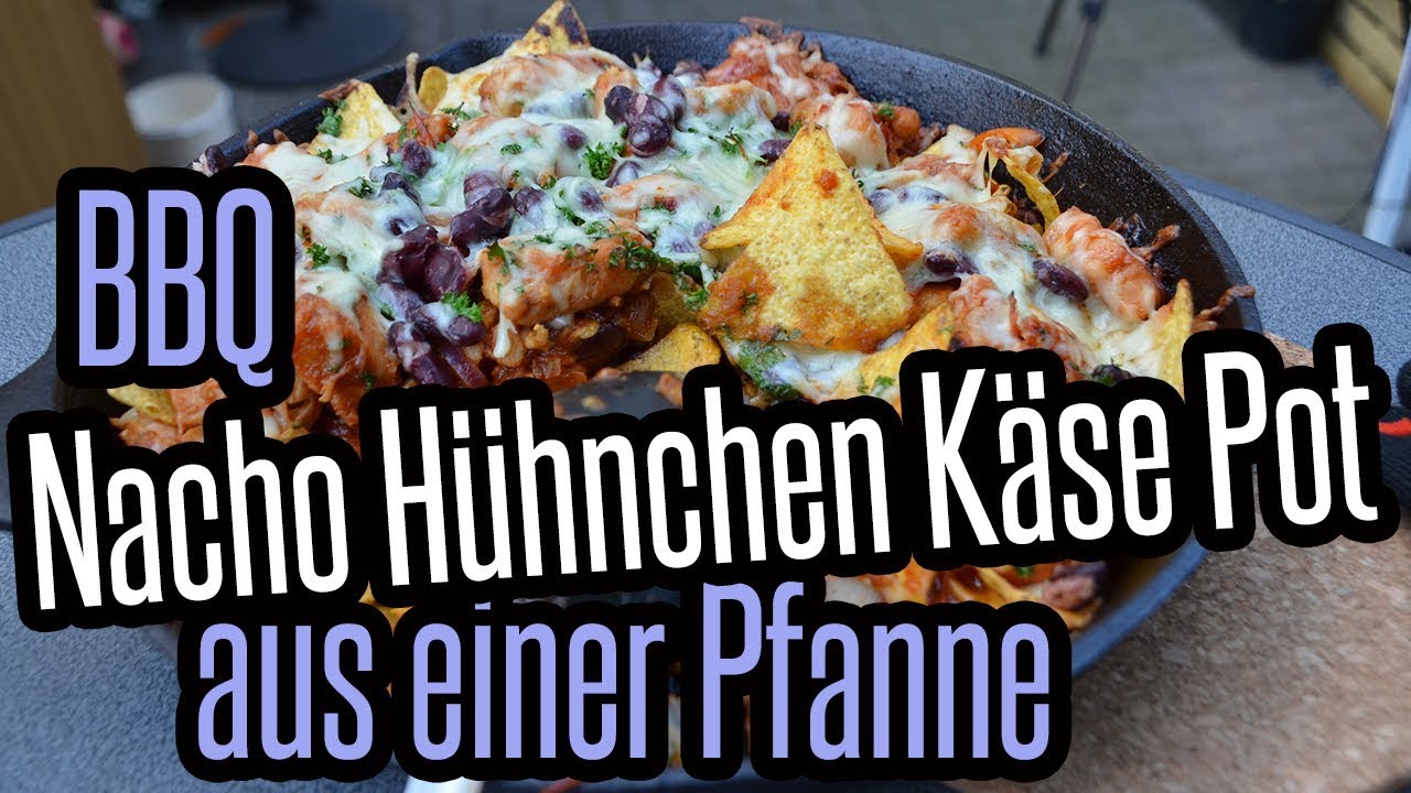 Nacho Hühnchen Käse Pfanne auf dem BBQ Grill - One Pot Rezept