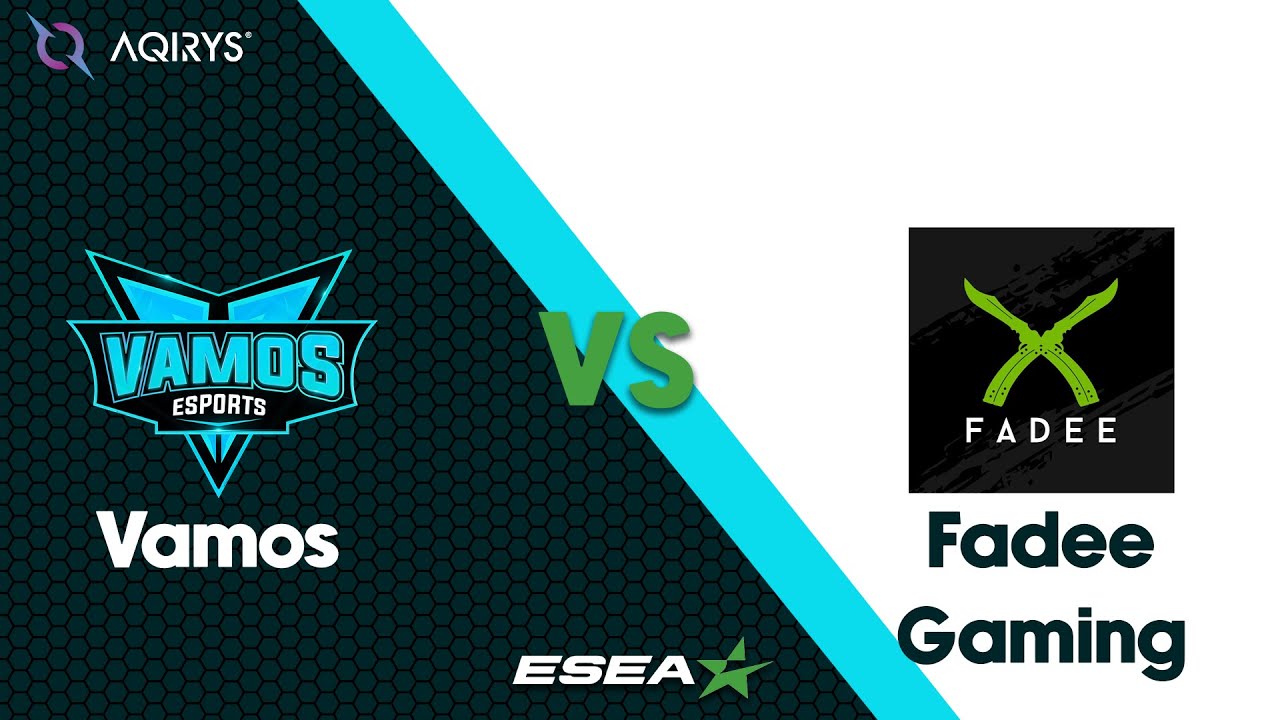 VAMOS eSports vs Fadee Gaming || ESEA MAIN MATCH