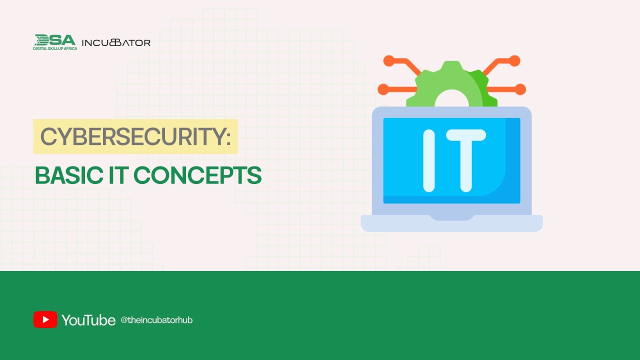 DIGITAL SKILLUP AFRICA || CYBER SECURITY: BASIC IT CONCEPTS