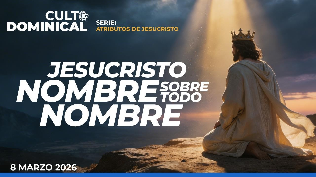 Tema: Jesucristo, nombre sobre todo nombre - Segundo culto de adoración