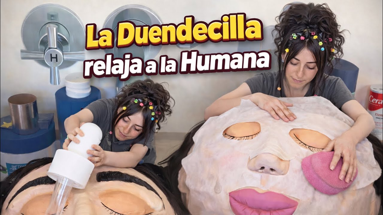 La Duendecilla consiente a su Humana  #asmr #skincare #relax 