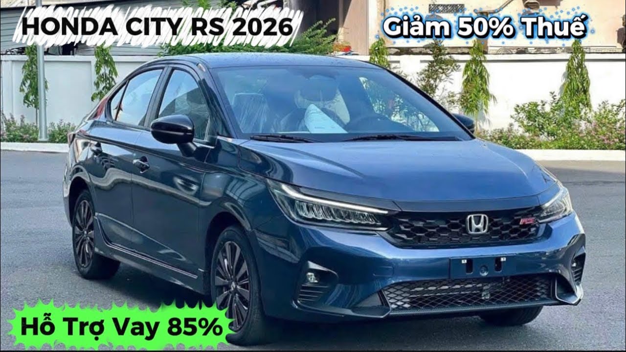 🆙[NEW] Cập Nhật Khuyến Mãi Honda City 2026  / Giảm 50% Thuế/ Hỗ Trợ Vay 85%/ Giao Xe Tận Nơi.