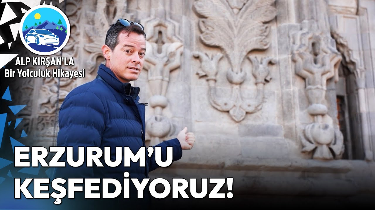 Dadaşlar Diyarı Erzurum'da Keyif Dolu Bir Gün | Alp Kırşan'la Bir Yolculuk Hikayesi