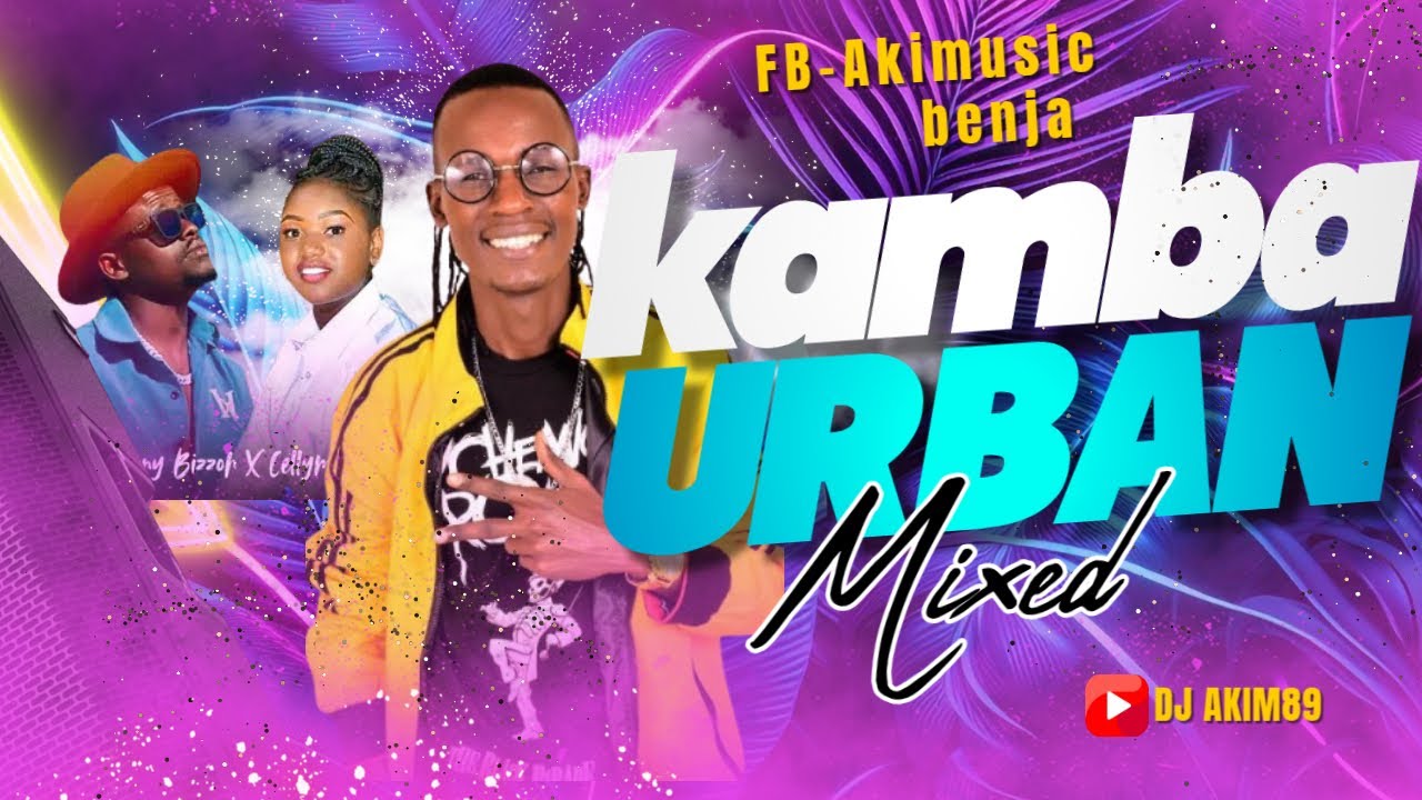 Kamba Urban Music VIDEO  Mix  dj akim - BON STARKID,KAVIRU,CELINE MWIKALI,