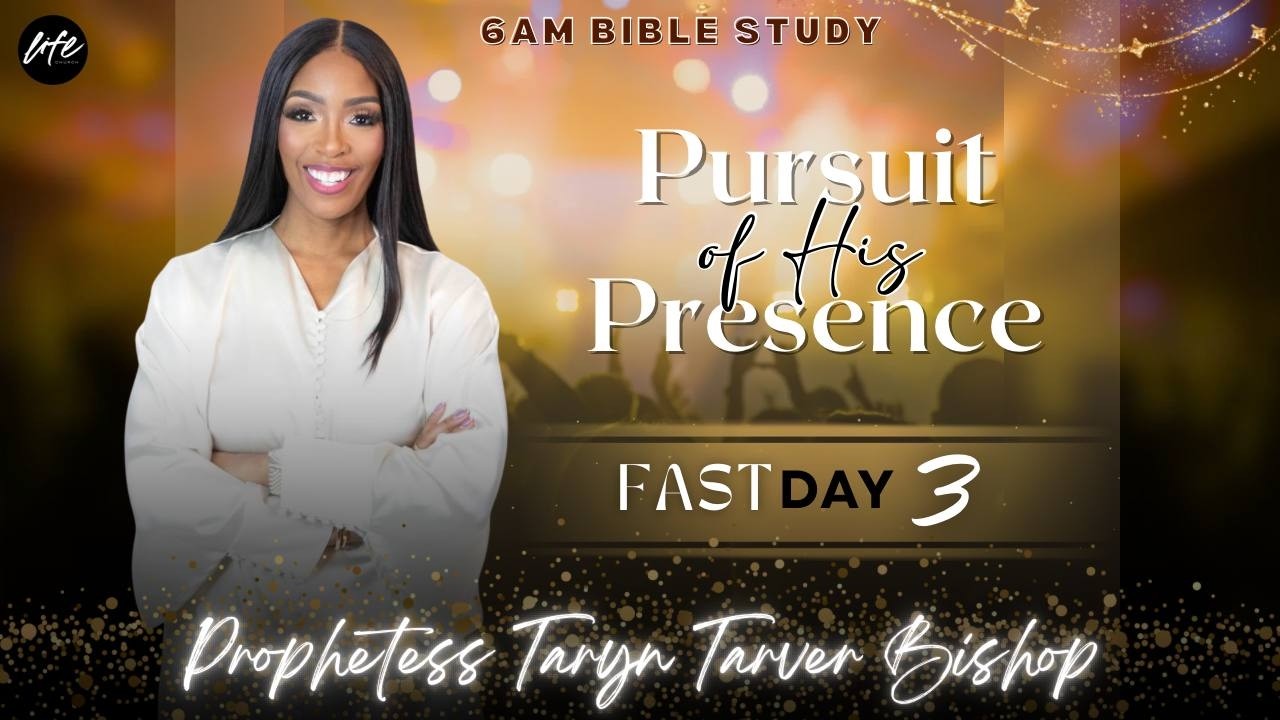 PURSUIT OF HIS PRESENCE FAST DAY 3 | PROPHETESS TARYN TARVER BISHOP