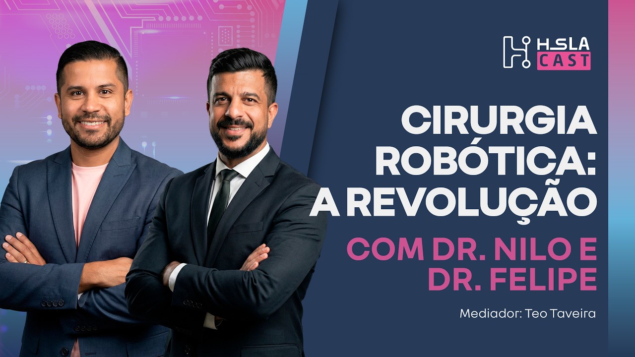 HIFCast • A Revolução da Cirurgia Robótica Está Apenas Começando - Com Dr. Nilo e Dr. Felipe