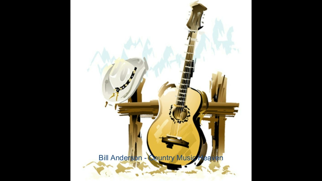 Bill Anderson - Country Music Heaven