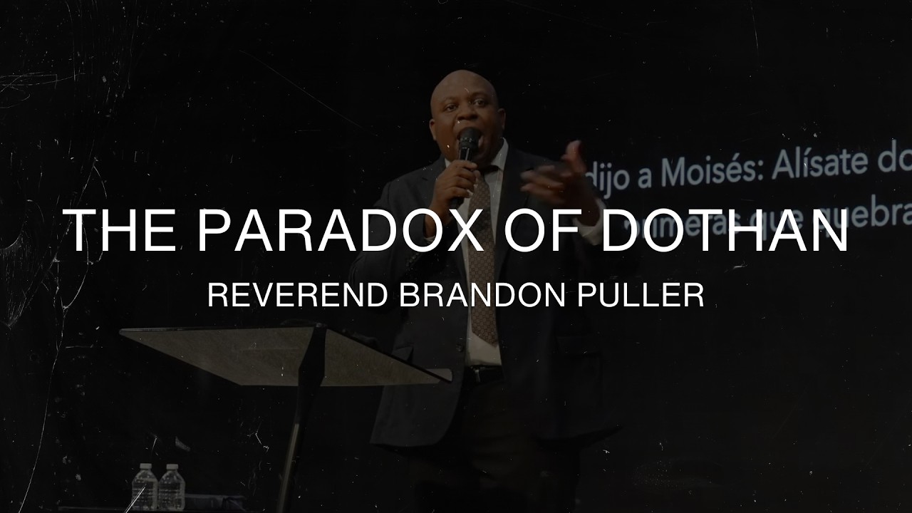 The Paradox of Dothan - Rev. Brandon Puller - March 8th, 2026